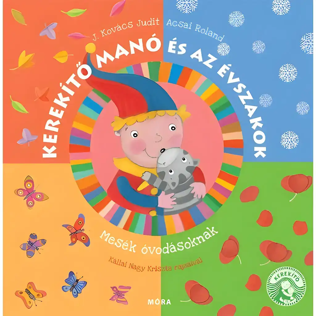 Móra: Judit J. Kovács e Roland Acsai - Il folletto Rotolino e le stagioni, racconti per bambini dellasilo