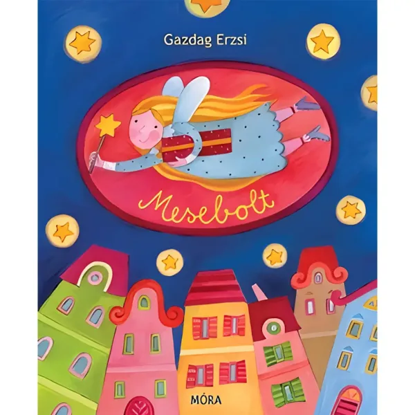 Móra: Gazdag Erzsi - Il negozio delle fiabe, libro illustrato di filastrocche immagine 1