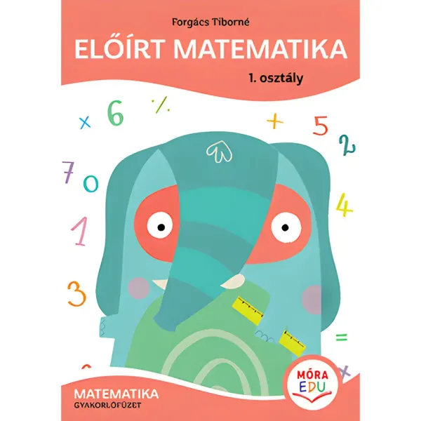 Móra: Forgács Tiborné - Quaderno di esercizi di matematica prescritta per la 1ª classe immagine 1