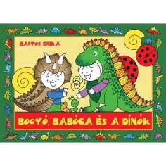 Bogyó, Babóca e i dinosauri - libro di fiabe - Pagony