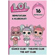 L.O.L. Surprise! - Presentiamo i Club! - Quaderno di attività con adesivi di Danza, Teatro, Arte
