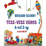 Móra: Richard Scarry - La città di Tesz-Vesz dalla A alla Z
