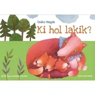 Móra: Szabó Magda - Chi dove abita? libro illustrato