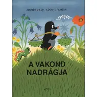 Móra: Zdeněk Miler - Il libro delle fiabe del piccolo talpa e i suoi pantaloni