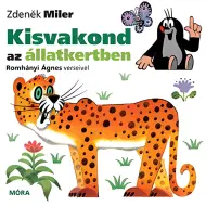 Móra: Zdeněk Miler e Ágnes Romhányi - Il piccolo topo nellorto zoologico, libro di filastrocche