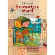 Zelk Zoltán: Szavaseigaz Marci, libro di fiabe divertenti