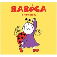Bogyó e Babóca: Babóca, la coccinella libro di fiabe - Pagony