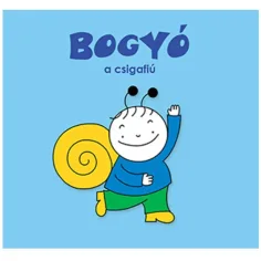 Bogyó e Babóca: Bogyó, il libro delle favole del ragazzo lumaca - Pagony