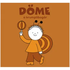 Bogyó e Babóca: Döme, il libro delle favole del coleottero delle patate - Pagony