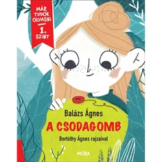 Móra: Balázs Ágnes - Il bottone magico - Ora so leggere 1. livello