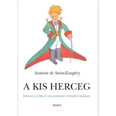 Móra: Antoine de Saint-Exupéry - Il piccolo principe nella traduzione classica di György Rónay immagine 1