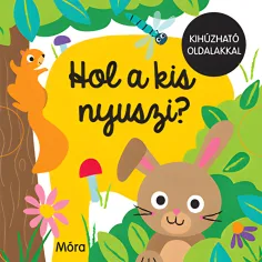 Móra: Dov'è il coniglietto? libro illustrato con pagine estraibili